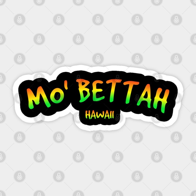 Mo' BETTAH HAWAI'I IS THE BEST Sticker by Coreoceanart